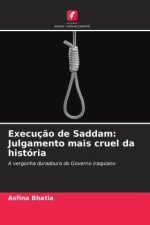 Execuç?o de Saddam: Julgamento mais cruel da história