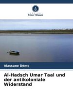 Al-Hadsch Umar Taal und der antikoloniale Widerstand