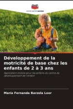 Développement de la motricité de base chez les enfants de 2 ? 3 ans
