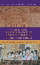Place and Performance in Ancient Greece, Rome, and China