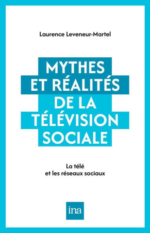 Mythes et réalités de la télévision sociale. Chaînes de télévision et réseaux sociaux
