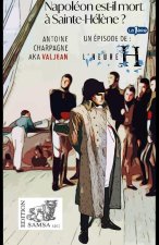 Napoléon est-il mort à Saint-Hélène ? (L’Heure H)