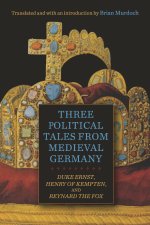 Three Political Tales from Medieval Germany – Duke Ernst, Henry of Kempten, and Reynard the Fox