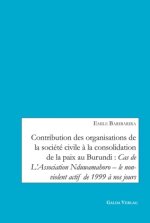 Contribution des organisations de la société civile à la consolidation de la paix au Burundi: Cas de L'Association Nduwamahoro - le non-violent actif