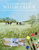 Landscapes in Watercolour – Techniques and Tutorials for the Complete Beginner