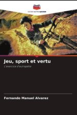 Jeu, sport et vertu