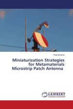 Miniaturization Strategies for Metamaterials Microstrip Patch Antenna