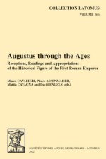 Augustus through the Ages: Receptions, Readings and Appropriations of the Historical Figure of the First Roman Emperor