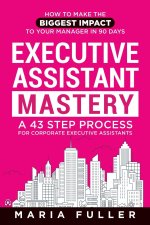 Executive Assistant Mastery