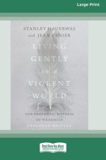 Living Gently in a Violent World (Expanded Edition)