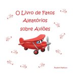 O Livro de Fatos Aleatórios  sobre Avi?es