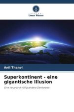 Superkontinent - eine gigantische Illusion
