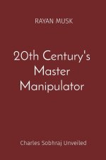 20th Century's Master Manipulator