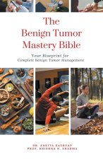The Benign Tumor Mastery Bible