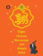 Tiger Chinese Horoscope and  Rituals  2024
