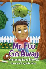 Mr. Flu Go Away