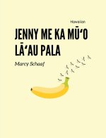 Jenny me ka M??o L??au Pala (Hawaiian) Jenny and the Fruit Fly Fiasco!