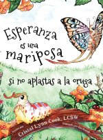 Esperanza Es una Mariposa Si No Aplastas la Oruga