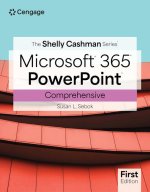 Shelly Cashman Series, Microsoft, Office 365, & PowerPoint, Comprehensive