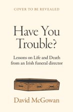 Have You Trouble?