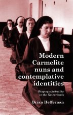Modern Carmelite Nuns and Contemplative Identities