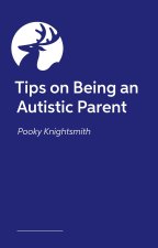 Tips on Being an Autistic Parent
