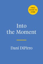 Into the Moment