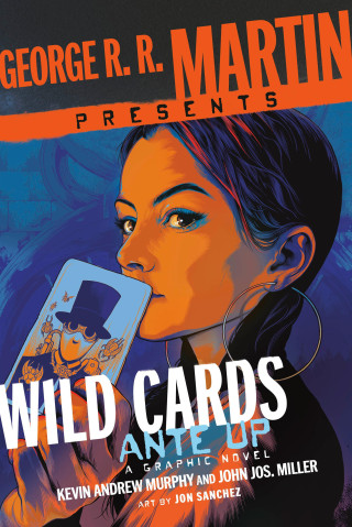 George R. R. Martin Presents Ante Up: A Wild Cards Graphic Novel (John Jos Miller,Jon Sanchez)(Kemény kötésű)