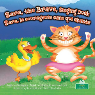 Sara, the Brave, Singing Duck (Sara, La Courageuse Cane Qui Chante) Bilingual Eng/Fre