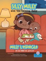Silly Milly and the Crying Baby (Milly l'Espi?gle Et Le Bébé En Pleurs) Bilingual Eng/Fre