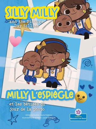 Silly Milly and the Picture Day Sillies (Milly l'Espi?gle Et Les B?tises Du Jour de la Photo) Bilingual Eng/Fre