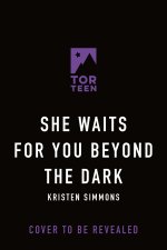 She Waits for You Beyond the Dark