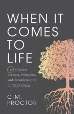 When It Comes to Life