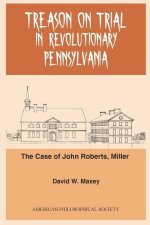 Treason on Trial in Revolutionary Pennsylvania