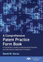 A Comprehensive Patent Practice Form Book