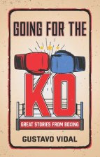 Going for the KO: Great Stories From Boxing