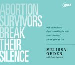 Abortion Survivors Break Their Silence