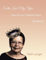 Subtle Isn't My Style . . .