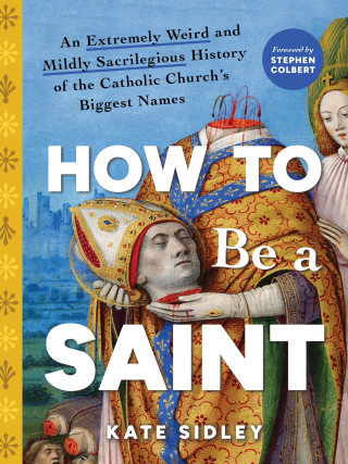 How to Be a Saint ()