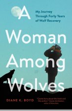 A Woman Among Wolves