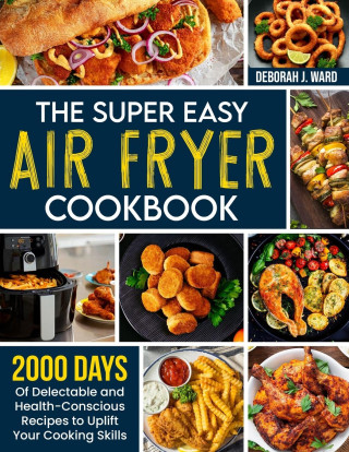 The Super Easy Air Fryer Cookbook (Puha kötésű)