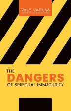 The Dangers of Spiritual Immaturity