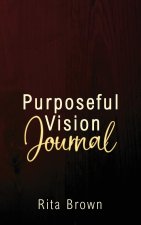 Purposeful Vision Journal