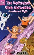 The Enchanted Slide Chronicles