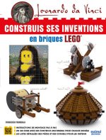 Léonard de Vinci - Construis ses inventions en briques LEGO&reg; NE