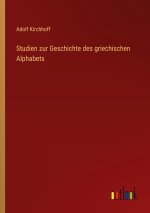 Studien zur Geschichte des griechischen Alphabets