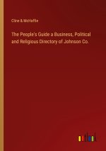 The People's Guide a Business, Political and Religious Directory of Johnson Co.