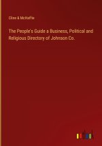 The People's Guide a Business, Political and Religious Directory of Johnson Co.