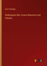 Shakespeare Ben Jonson Beaumont and Fletcher