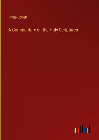 A Commentary on the Holy Scriptures